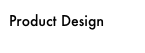 Product Design